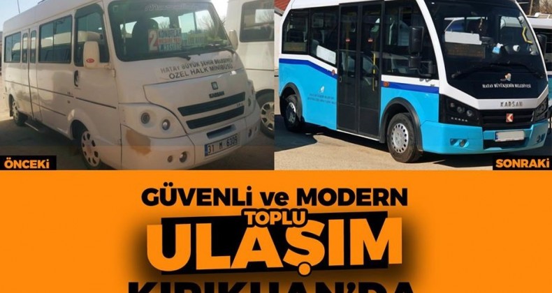 KIRIKHAN’DA TOPLU ULAŞIM MODERN ARAÇLARLA YAPILACAK