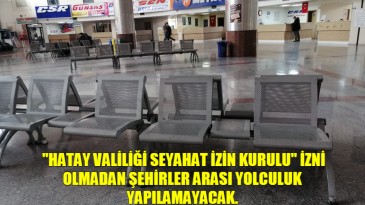Hatay’da “Seyahat İzin Kurulu” oluşturuldu
