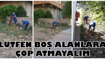 BAŞKAN YAVUZ “SEVDİKLERİMİZİN HAYATI İÇİN LÜTFEN BOŞ ALANLARA ÇÖP ATMAYALIM”