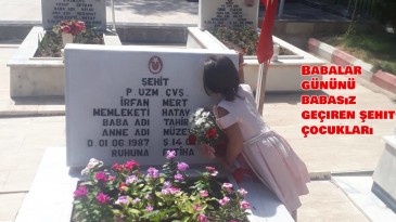 ŞEHİT ÇOCUKLARININ BURUK GEÇEN BABALAR GÜNÜ