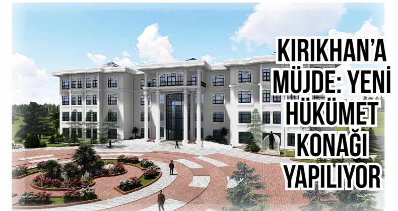 YAYMAN ”KIRIKHAN YENİ HÜKÜMET KONAĞININ TEMELİ ATILIYOR”