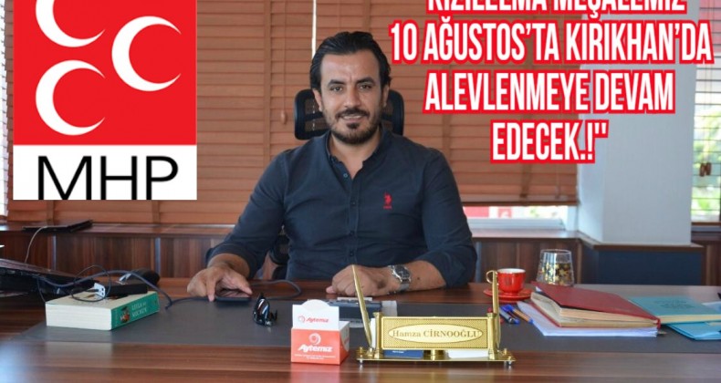 “İSTİKLAL İÇİN BİRLİK İSTİKBAL İÇİN DİRLİK KAZANAN TÜRKİYE OLACAK”
