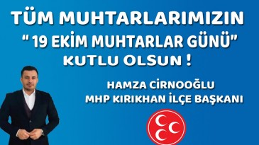 CİRNOOĞLU “MUHTARLAR DEMOKRASİMİZİN TEMEL TAŞIDIR”