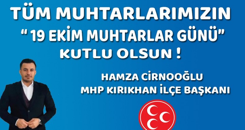 CİRNOOĞLU “MUHTARLAR DEMOKRASİMİZİN TEMEL TAŞIDIR”