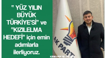 SERHAT ÇAKAR  “ TÜRKİYE’NİN GELECEĞİ AK GENÇLİKLE TEMİNAT ALTINDADIR.!”