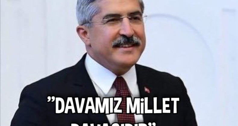 YAYMAN ”BİZİM SİYASET ANLAYIŞIMIZDA MİLLETİMİZE HİZMET ESASTIR”