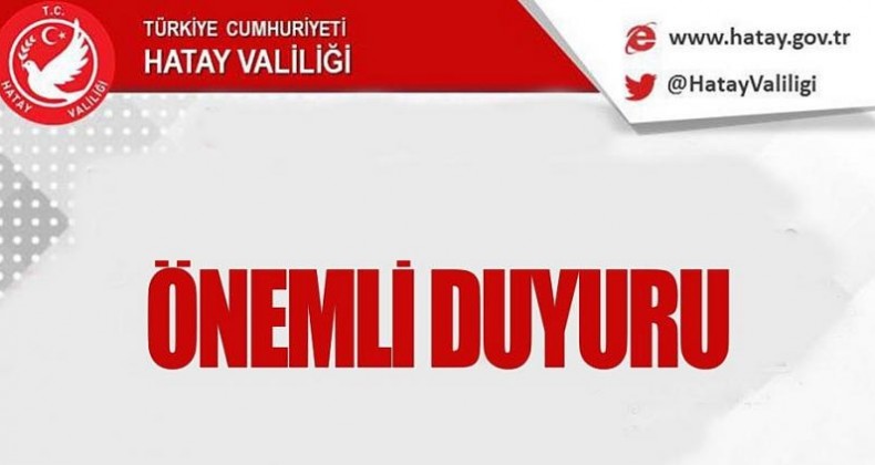 HATAY VALİLİĞİ 15 GÜN BOYUNCA YASAKLADI