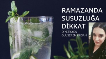 RAMAZAN AYINDA SUSUZLUĞA DİKKAT