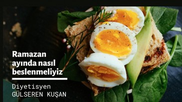 RAMAZAN AYINDA NASIL BESLENMELİYİZ?