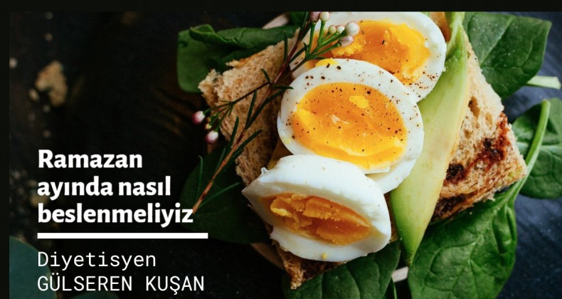 RAMAZAN AYINDA NASIL BESLENMELİYİZ?