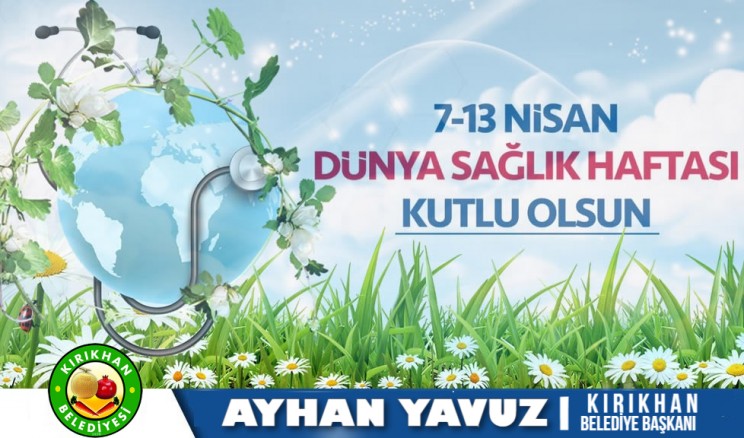 BAŞKAN YAVUZ; “TÜM İNSANLIĞA SAĞLIKLI VE HUZURLU BİR YAŞAM DİLERİM”