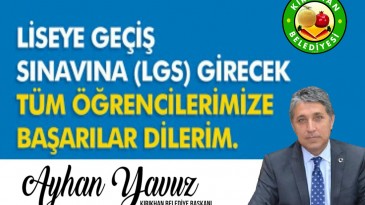 BAŞKAN YAVUZ “TÜM ÖĞRENCİLERİMİZE LGS SINAVINDA BAŞARILAR DİLERİM”