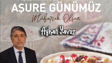 YAVUZ; “AŞURE; PAYLAŞMA, DAYANIŞMA, BİRLİKTELİK, SEVGİ VE BEREKETTİR.