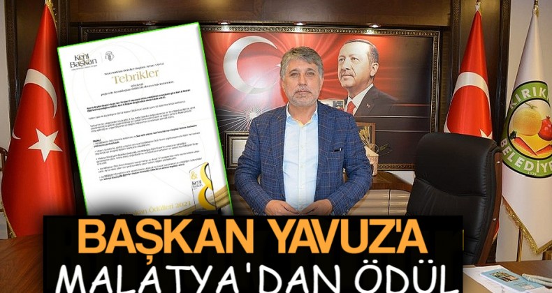 BAŞKAN YAVUZ’A MALATYA’DAN ÖDÜL