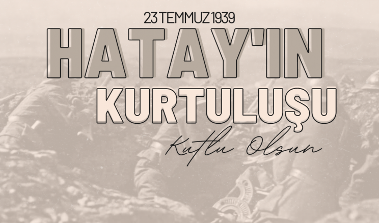 BAŞKAN HACIOĞLU; “HATAY’IN ANAVATANA KATILIŞININ 84. YILDÖNÜMÜ KUTLU OLSUN”
