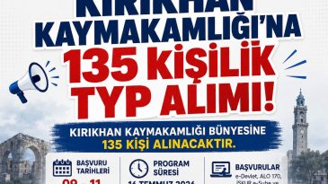 📢 KIRIKHAN KAYMAKAMLIĞI’NA 135 KİŞİLİK TYP ALIMI!