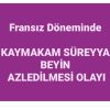 İŞGAL DÖNEMİNDE KIRIKHAN’DA BİR KAYMAKAM: HALEFZÂDE SÜREYYA
