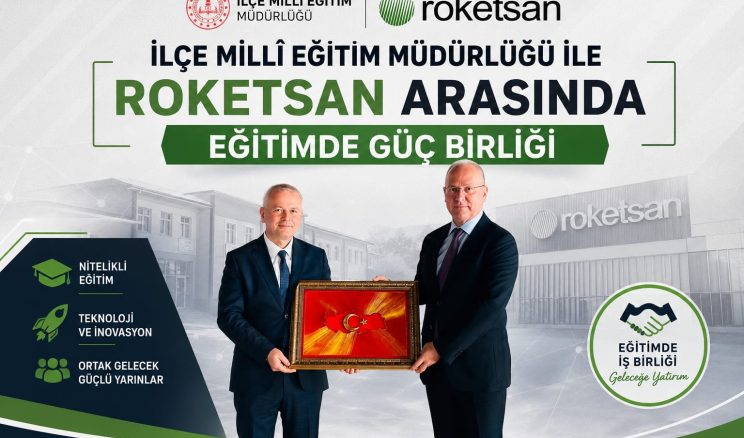 İlçe Millî Eğitim Müdürlüğü ile ROKETSAN Arasında Eğitimde Güç Birliği