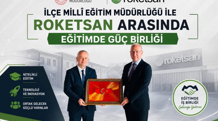 İlçe Millî Eğitim Müdürlüğü ile ROKETSAN Arasında Eğitimde Güç Birliği