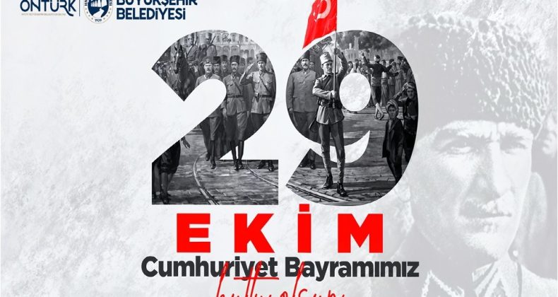 BAŞKAN ÖNTÜRK’TEN 29 EKİM CUMHURİYET BAYRAMI MESAJI