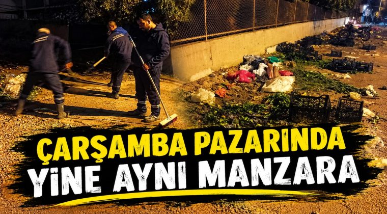 KIRIKHAN ÇARŞAMBA PAZARI’NDA YİNE AYNI MANZARA! TEMİZLİK İŞÇİLERİNİN EMEĞİNE SAYGI NEREDE?